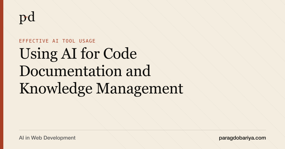 Using AI for Code Documentation and Knowledge Management | Parag Dobariya