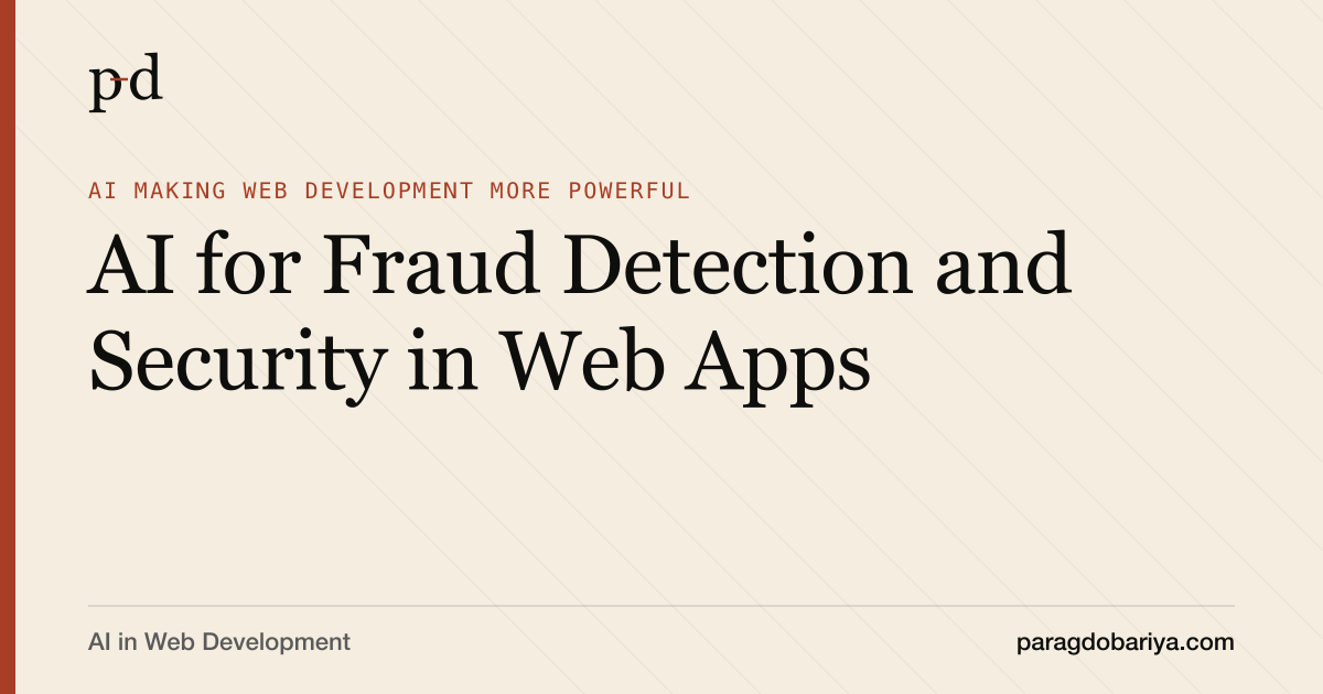 AI for Fraud Detection and Security in Web Apps