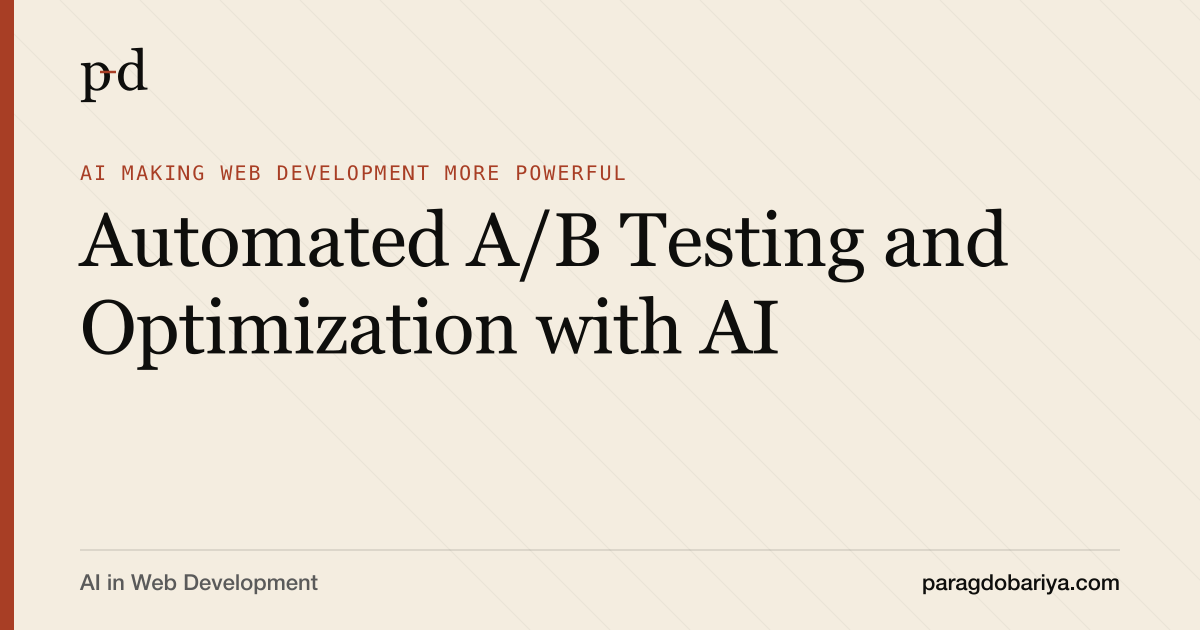 Automated A/B Testing and Optimization with AI