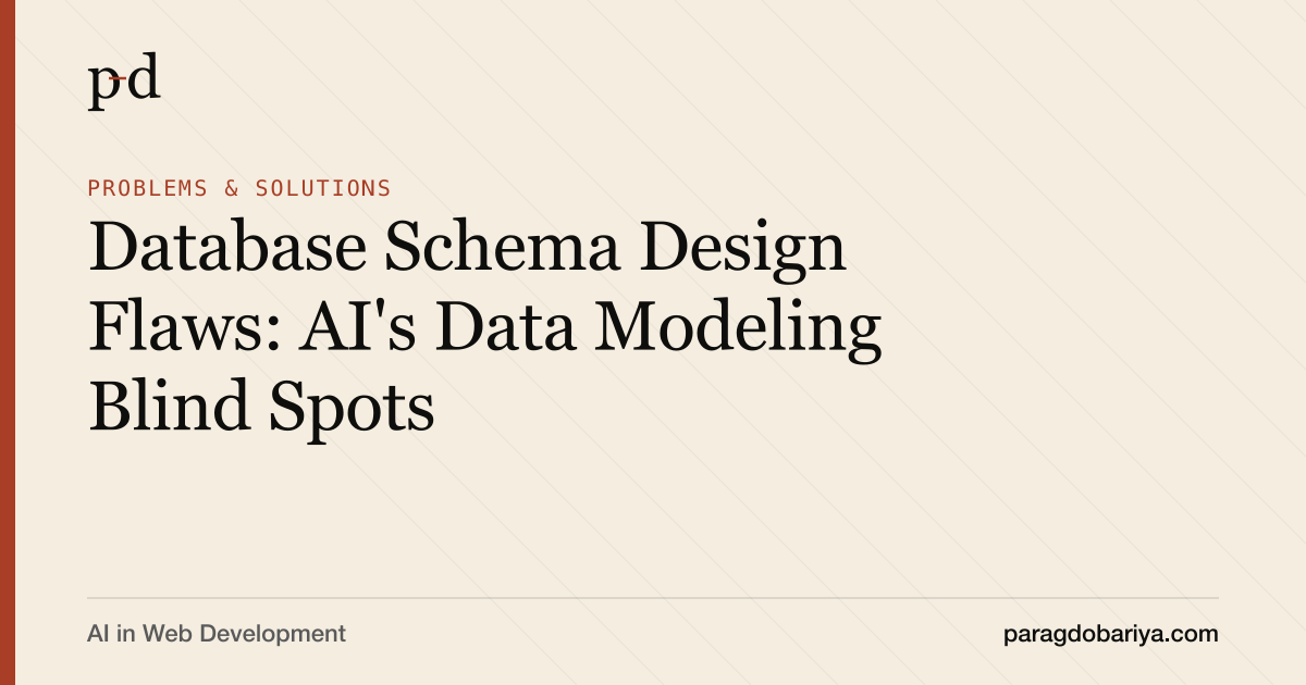 Database Schema Design Flaws: AI's Data Modeling Blind Spots