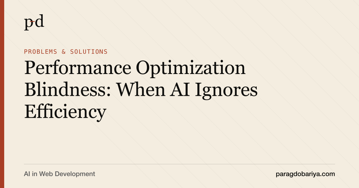 Performance Optimization Blindness: When AI Ignores Efficiency