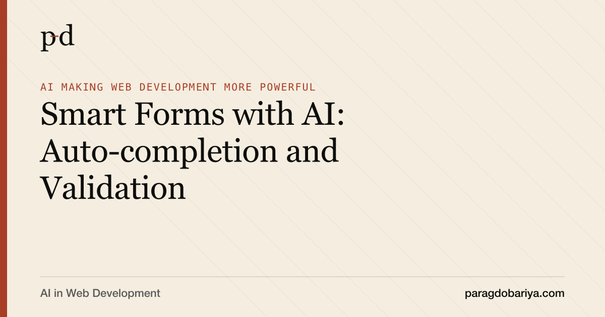 Smart Forms with AI: Auto-completion and Validation
